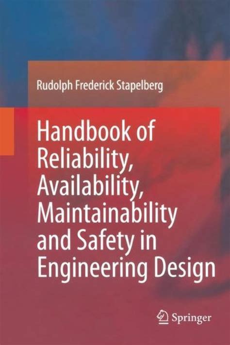 Handbook of Reliability, Availability, Maintainability and Safety in Engineering Design PDF