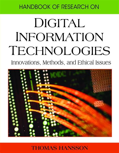 Handbook of Research on Digital Information Technologies Innovations, Methods, and Ethical Issues Doc