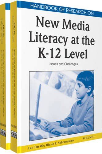 Handbook of Research on New Media Literacy at the K-12 Level Issues and Challenges 2 Vols. Doc