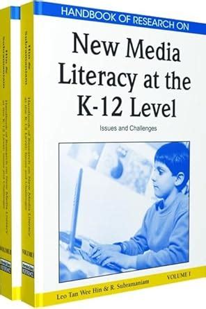 Handbook of Research on New Media Literacy at the K-12 Level Issues and Challenges 2 Vols. Doc