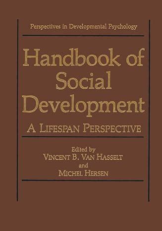 Handbook of Social Development A Life Span Perspective 1st Edition Reader