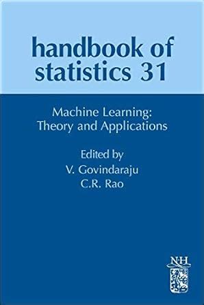 Handbook of Statistics Machine Learning : Theory and Applications Doc