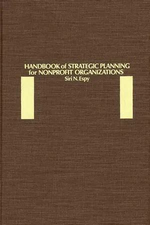 Handbook of Strategic Planning for Nonprofit Organizations Reader