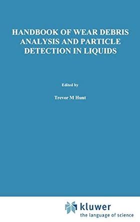 Handbook of Wear Debris Analysis and Particle Detection in Liquids Kindle Editon