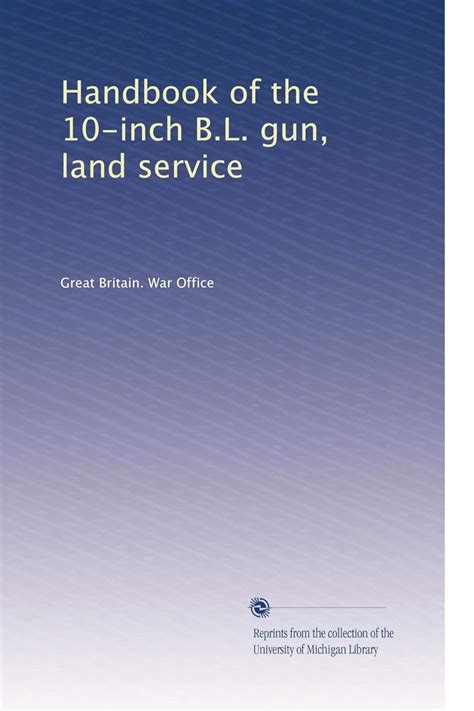 Handbook of the 10-Inch B.L. Gun Kindle Editon