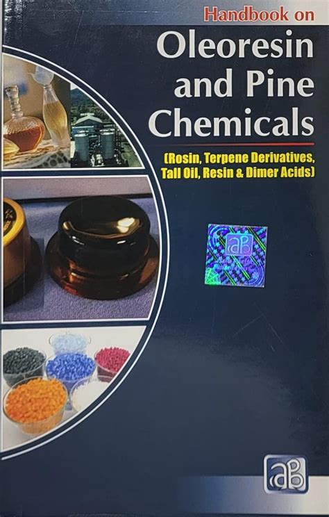 Handbook on Oleoresin and Pine Chemicals Rosin, Terpene Derivatives, Tall Oil, Resin &am PDF