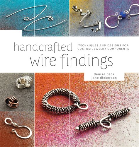 Handcrafted Wire Findings Techniques and Designs for Custom Jewelry Components Epub