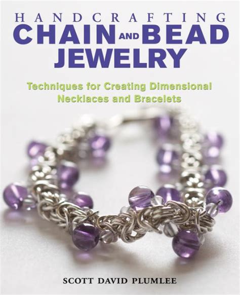 Handcrafting Chain and Bead Jewelry: Techniques for Creating Dimensional Necklaces and Bracelets PDF