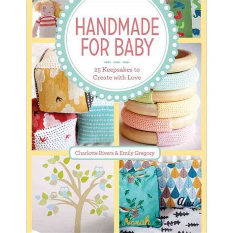 Handmade For Baby 25 Keepsakes to Create with Love Epub