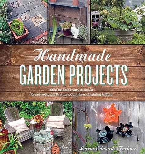 Handmade Garden Projects Step-by-Step Instructions for Creative Garden Features Doc