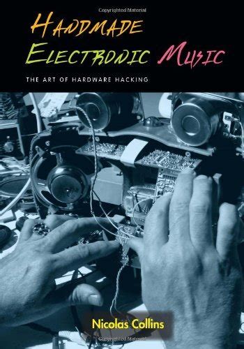 Handmade.Electronic.Music.The.Art.of.Hardware.Hacking Ebook Doc