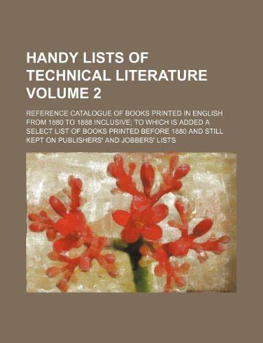 Handy Lists of Technical Literature Volume 2; Reference Catalogue of Books Printed in English from 1 Doc