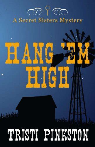 Hang Em High Secret Sisters Mystery Secret Sisters Mysteries Kindle Editon