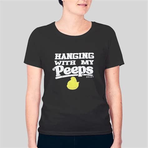 Hanging with My Peeps Shirt: A Style Statement for Every Occasion