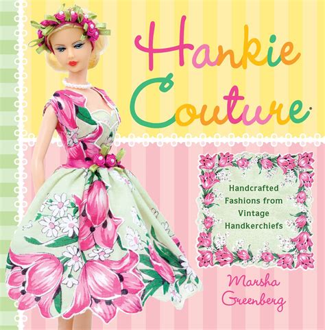 Hankie Couture Hand-Crafted Fashions from Vintage Handkerchiefs Epub