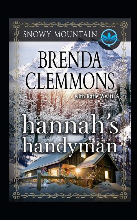 Hannah s Handyman Contemporary Western Romance Snowy Mountain Series Reader