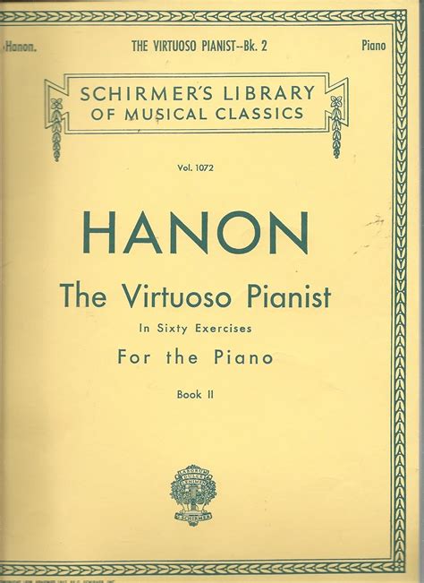 Hanon the Virtuoso Pianist in Sixty Exercises for the Piano Book II Vol 1072 Reader