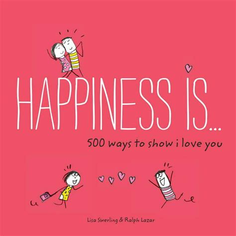 Happiness Is 500 Ways to Show I Love You Kindle Editon