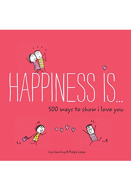 Happiness Is 500 Ways to Show I Love You Kindle Editon