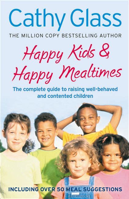 Happy Kids and Happy Mealtimes The complete guide to raising contented children Kindle Editon