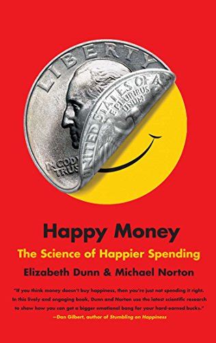 Happy Money The Science of Happier Spending Kindle Editon
