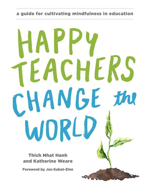 Happy Teachers Change the World A Guide for Cultivating Mindfulness in Education Doc