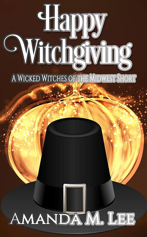 Happy Witchgiving A Wicked Witches of the Midwest Short PDF