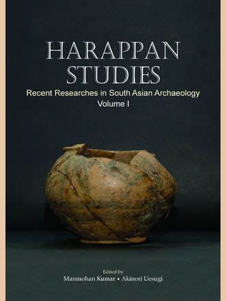 Harappan Studies Recent Researches in South Asian Archaeology Vol. 1 Reader