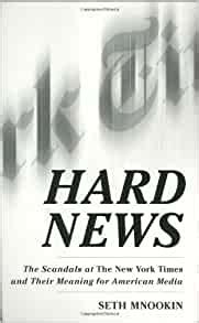 Hard News The Scandals at The New York Times and Their Meaning for American Media Kindle Editon