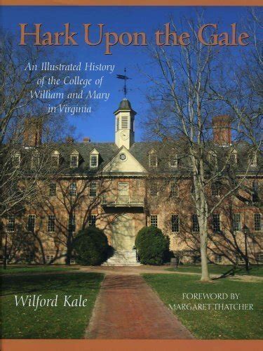 Hark Upon the Gale An Illustrated History of the College of William and Mary in Virginia Epub