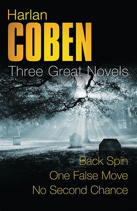Harlan Coben Three Great Novels The Thrillers Back Spin One False Move No Second Chance by Coben Harlan 2005 Paperback Reader
