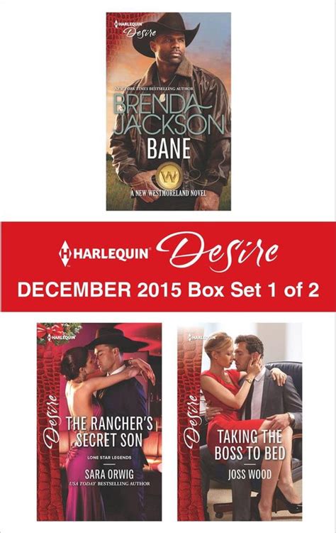 Harlequin Desire December 2015 Box Set 1 of 2 BaneThe Rancher s Secret SonTaking the Boss to Bed The Westmorelands Kindle Editon