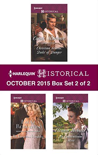 Harlequin Historical October 2015 Box Set 2 of 2 Christian Seaton Duke of DangerThe Forgotten DaughterNo Conventional Miss Dangerous Dukes Reader