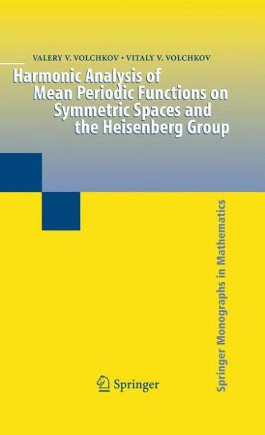 Harmonic Analysis of Mean Periodic Functions on Symmetric Spaces and the Heisenberg Group Kindle Editon