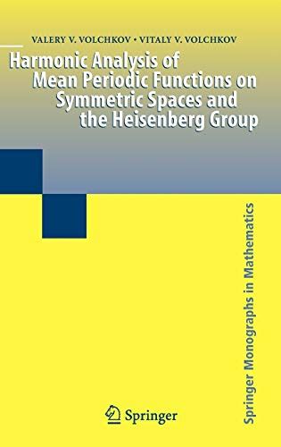 Harmonic Analysis of Mean Periodic Functions on Symmetric Spaces and the Heisenberg Group Kindle Editon