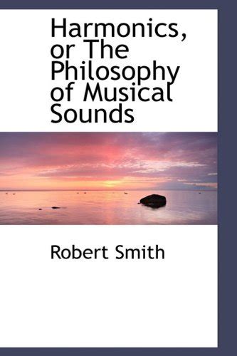 Harmonics or the Philosophy of Musical Sounds PDF