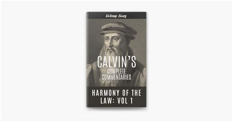 Harmony of the Law Volume 1 Enhanced Version Calvin s Commentaries Book 3 Reader