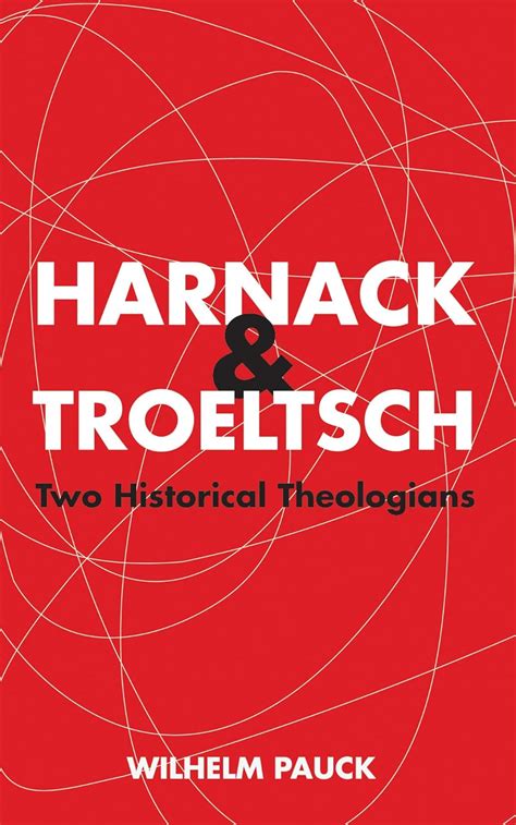 Harnack and Troeltsch Two Historical Theologians Epub