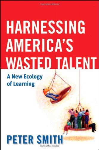 Harnessing America s Wasted Talent A New Ecology of Learning Kindle Editon