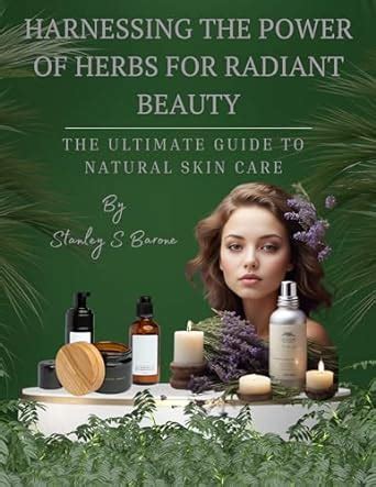 Harnessing Natural Beauty: A Comprehensive Guide to Naturalvalentinaa for Radiant Skin