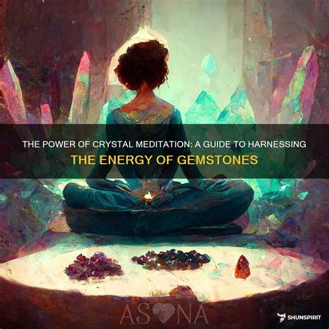 Harnessing the Power of Crystals for Meditation: A Guide to Enhanced Mindfulness