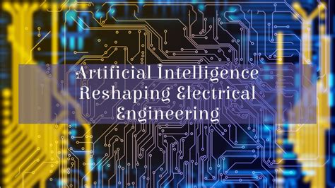 Harnessing the Power of Electrical and Electronics Engineering: A Transformative Force in Modern Society