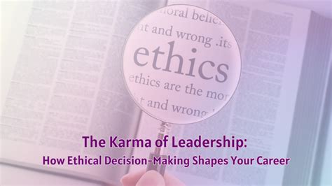 Harnessing the Power of Karma: A Guide to Ethical Decision-Making and Positive Outcomes