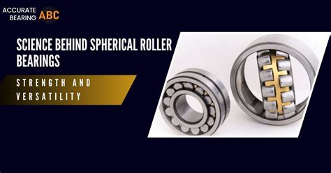 Harnessing the Strength and Versatility of Roller Spherical Bearings