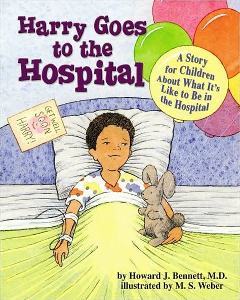 Harry Goes to the Hospital: A Story for Children About What It's Like to Be in the Hospital Doc