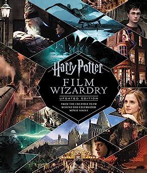 Harry Potter Film Wizardry Updated Edition From the Creative Team Behind the Celebrated Movie Series PDF