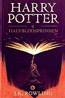 Harry Potter og Halvblodsprinsen Harry Potter-serien Danish Edition