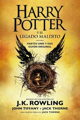 Harry Potter y el legado maldito El guión oficial de la producción original del West End Spanish Edition PDF