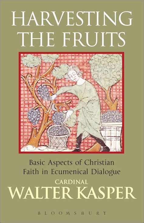 Harvesting the Fruits: Aspects of Christian Faith in Ecumenical Dialogue Epub