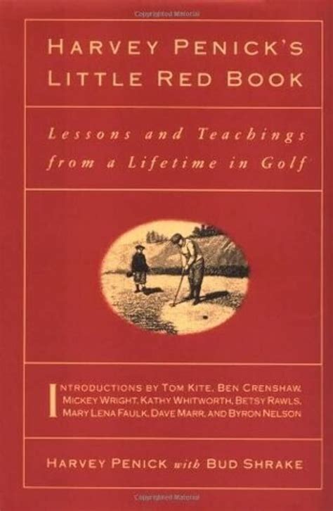 Harvey Penick's Little Red Book: Lessons And Teachings From A Lifetime In Golf Reader